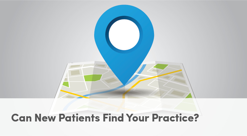 Can New Patients Find Your Practice?